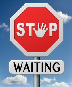 stop waiting